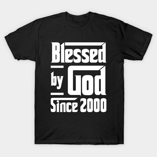 Blessed By God Since 2000 T-Shirt by JeanetteThomas